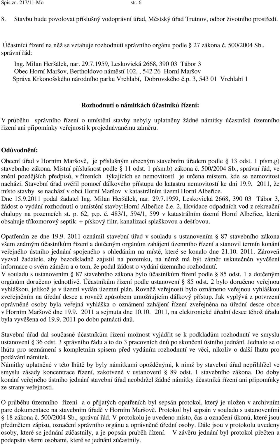 zákona č. 500/2004 Sb., správní řád: Ing. Milan Heršálek, nar. 29.7.