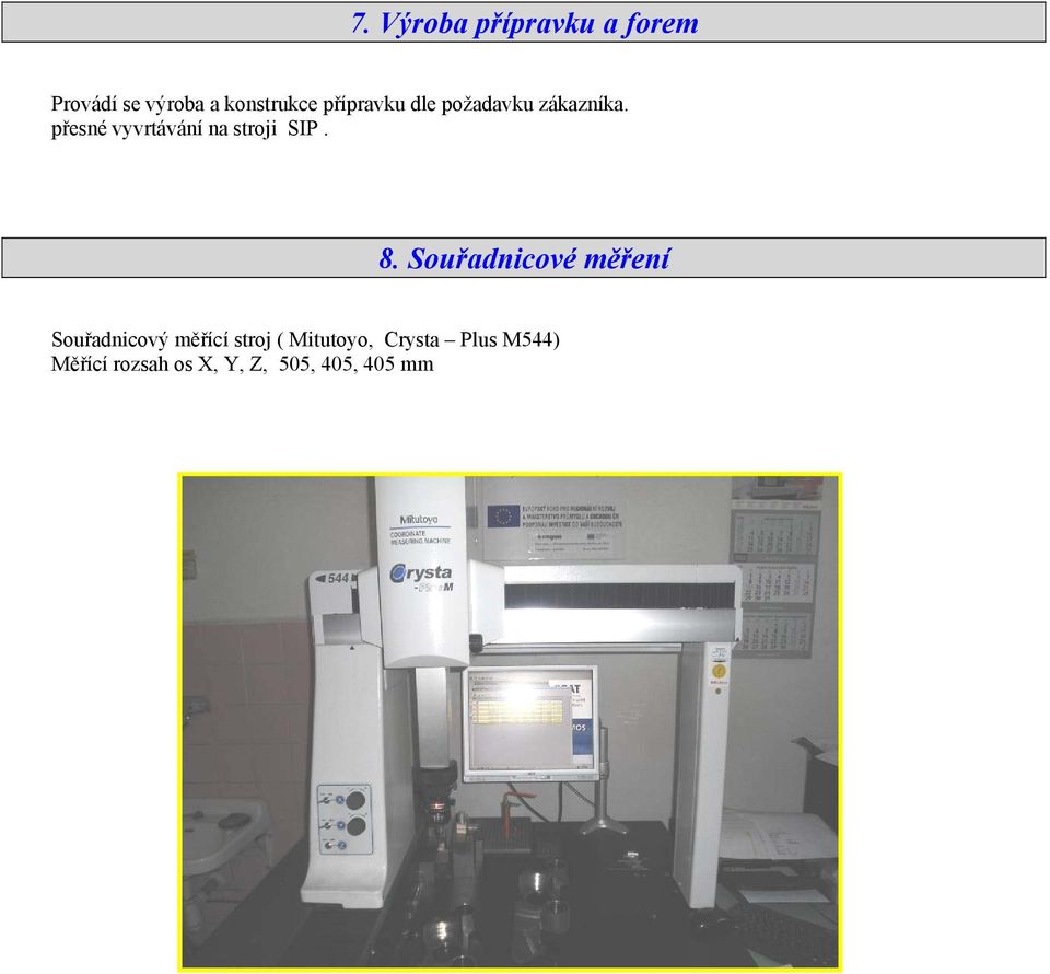 přesné vyvrtávání na stroji SIP. 8.