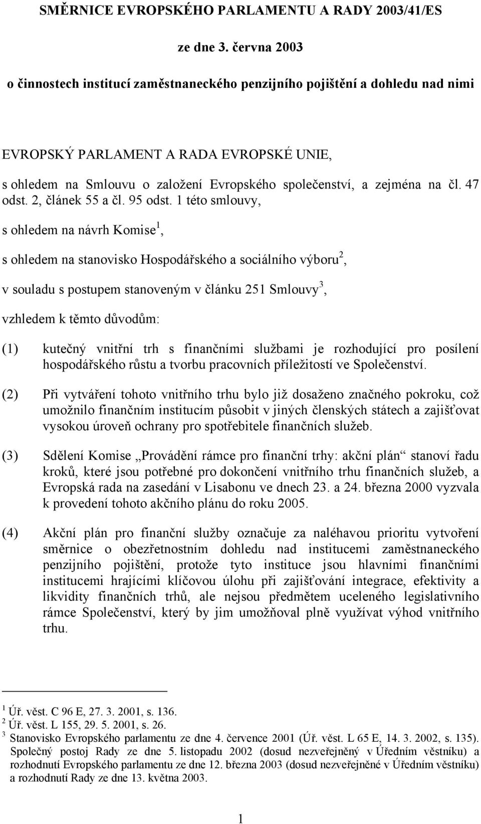 na čl. 47 odst. 2, článek 55 a čl. 95 odst.