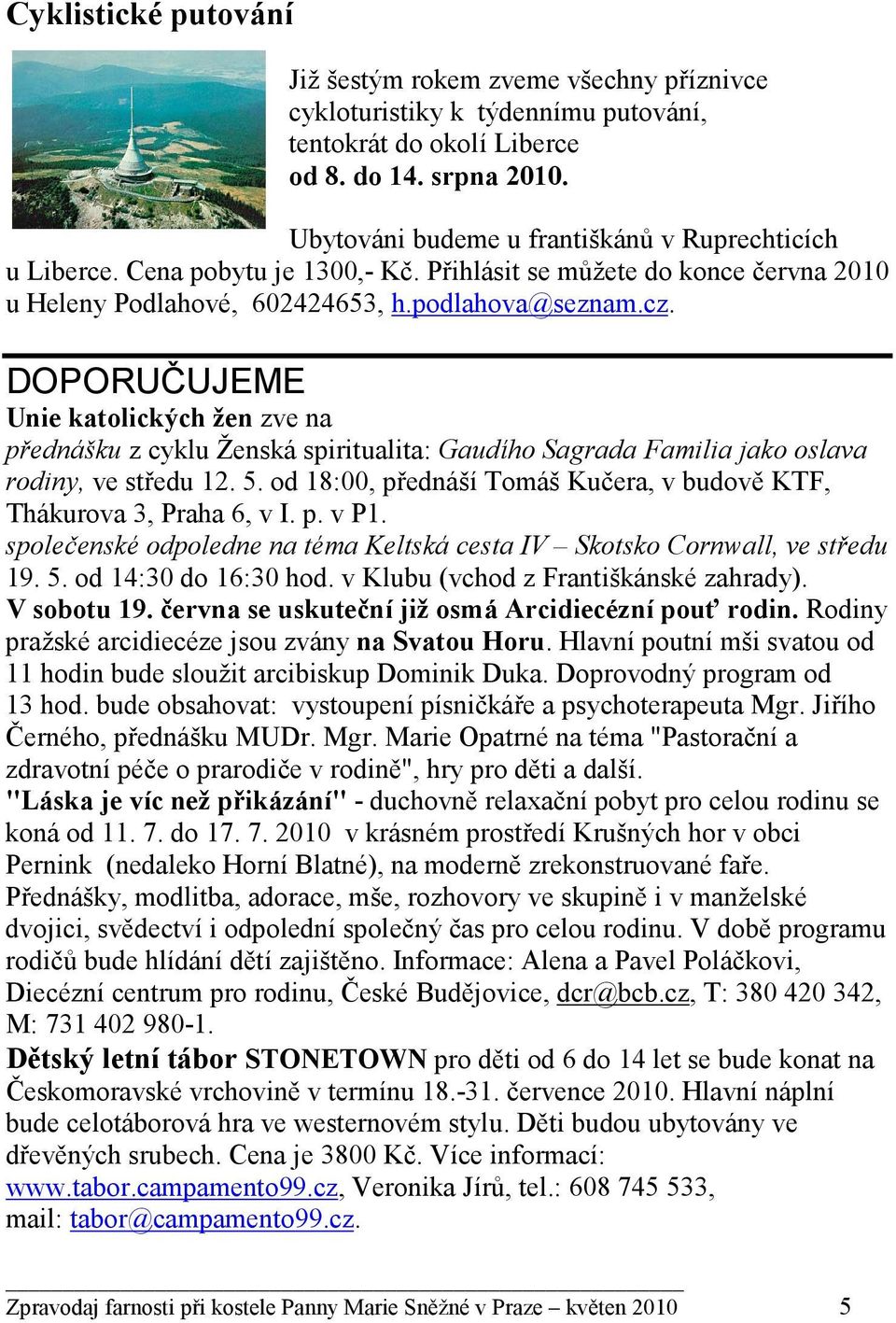 DOPORUČUJEME Unie katolických žen zve na přednášku z cyklu Ženská spiritualita: Gaudího Sagrada Familia jako oslava rodiny, ve středu 12. 5.