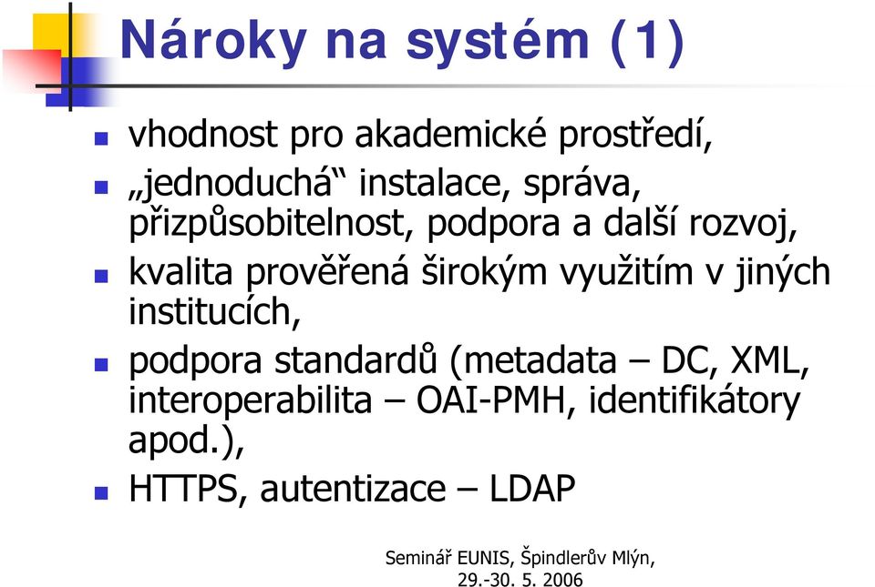 jiných institucích, podpora standardů (metadata DC, XML, interoperabilita OAI-PMH,