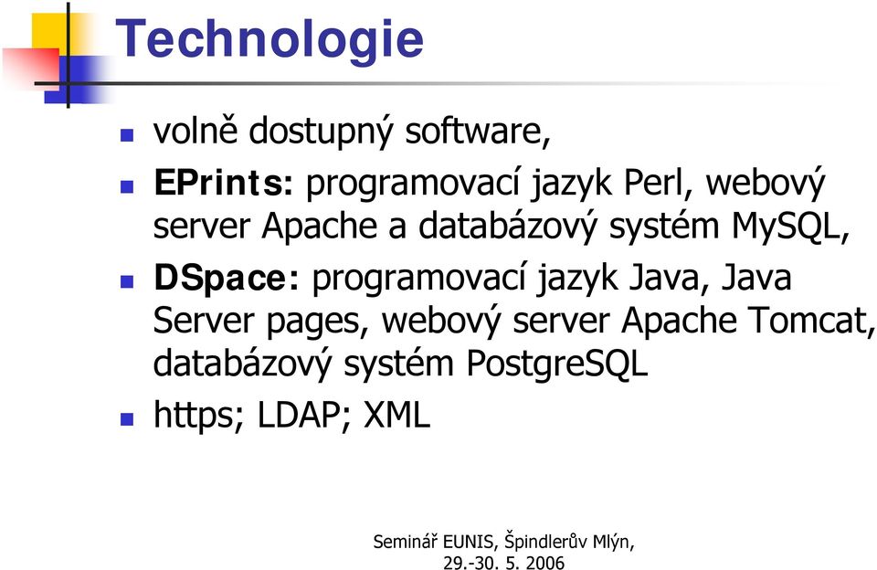 jazyk Java, Java Server pages, webový server Apache Tomcat, databázový