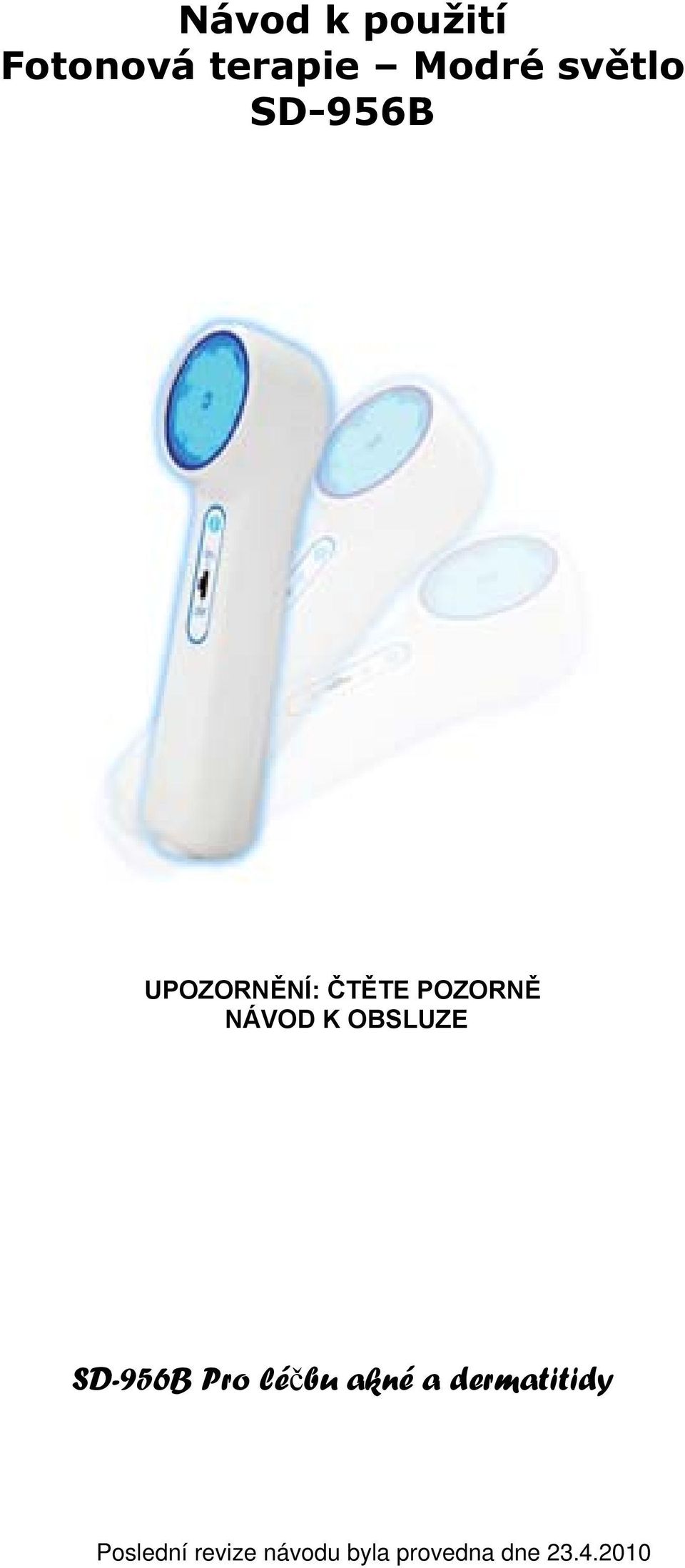 OBSLUZE SD-956B Pro léčbu akné a dermatitidy