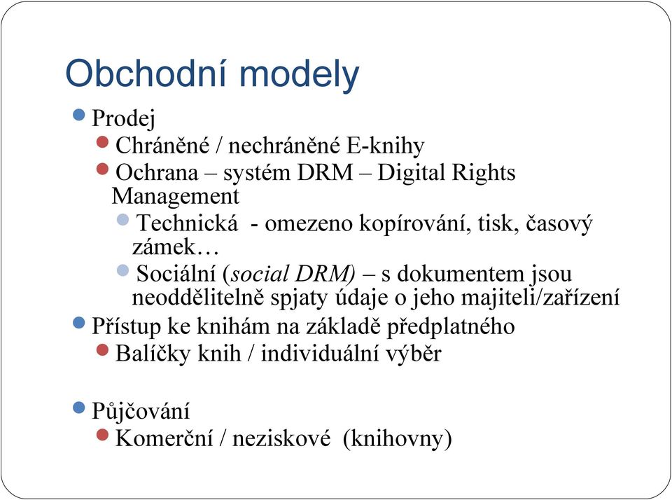 dokumentem jsou neoddělitelně spjaty údaje o jeho majiteli/zařízení Přístup ke knihám na