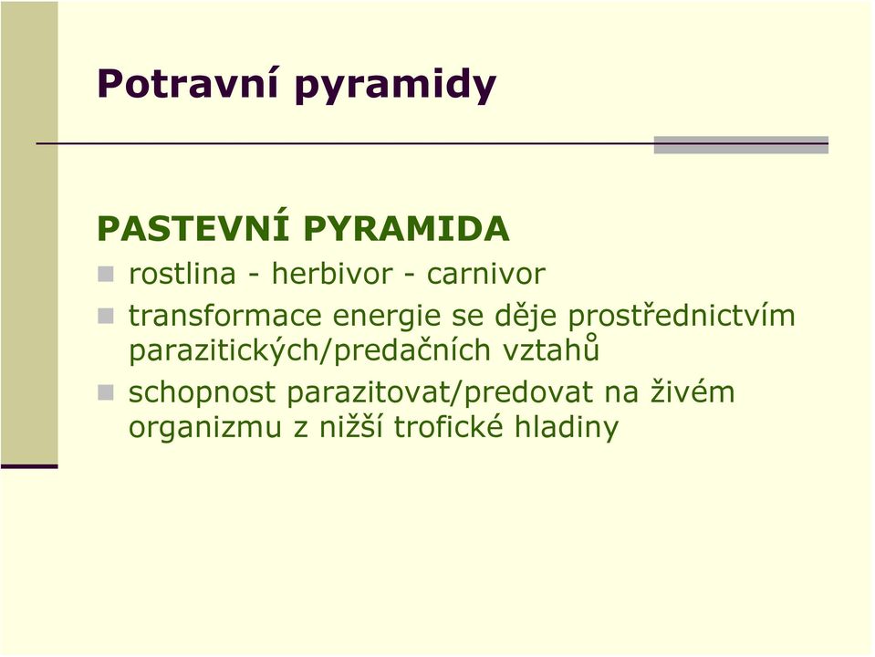 prostřednictvím parazitických/predačních vztahů