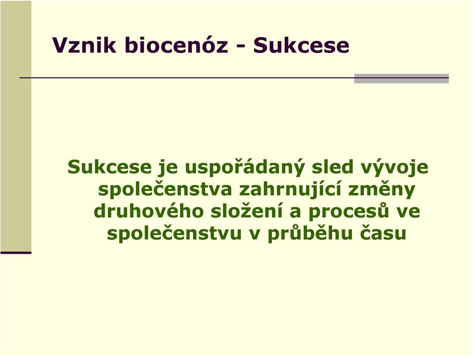 zahrnující změny druhového složení a