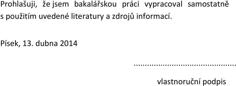 uvedené literatury a zdrojů informací.