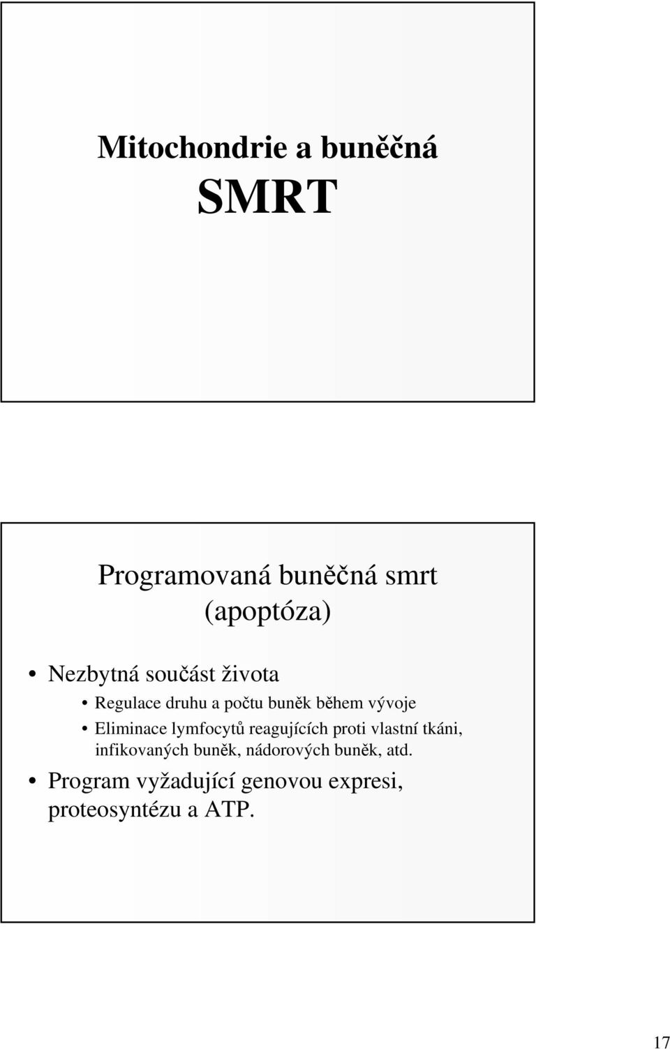 Eliminace lymfocytů reagujících proti vlastní tkáni, infikovaných