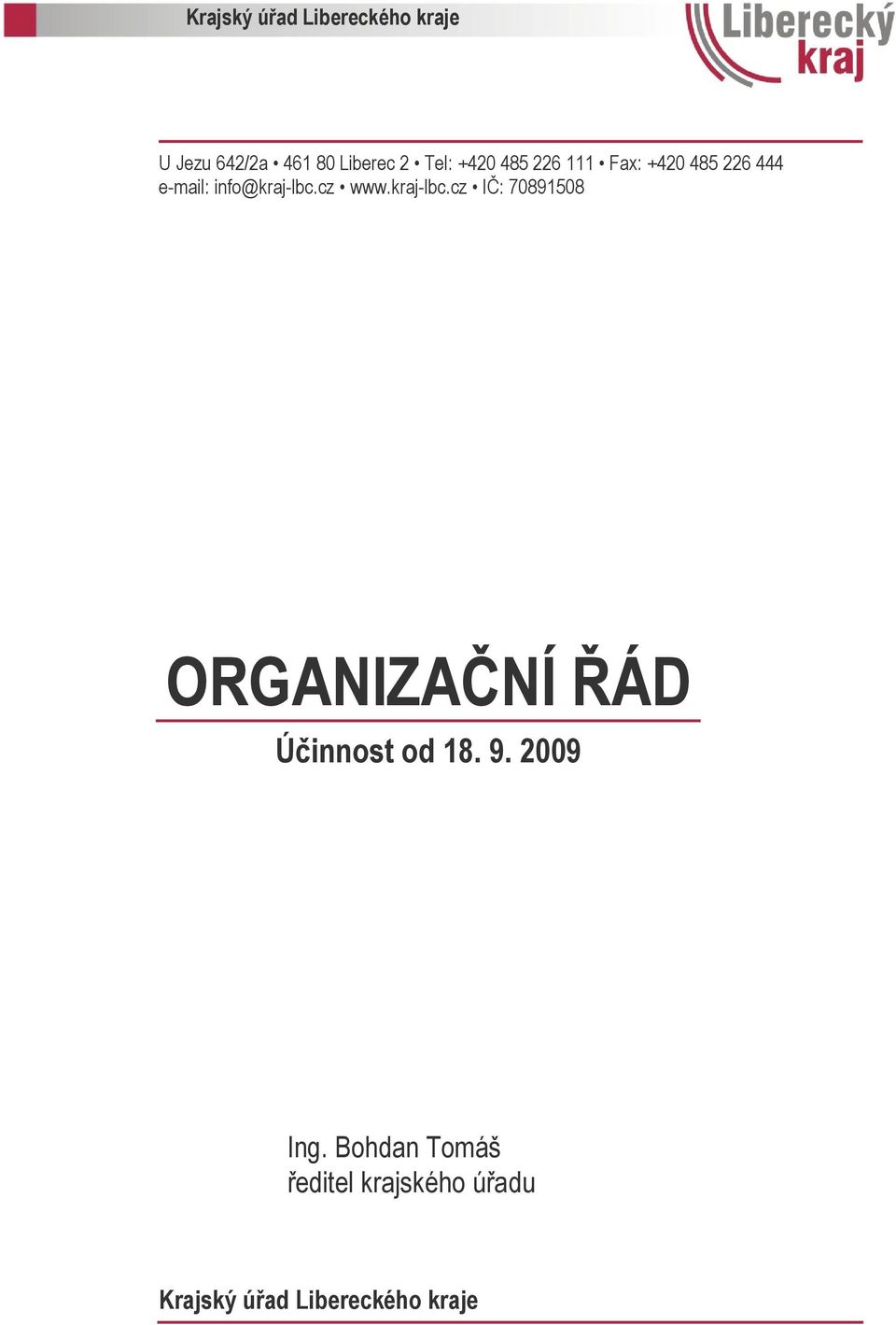 kraj-lbc.cz IČ: 70891508 ORGANIZAČNÍ ŘÁD Účinnost od 18. 9.