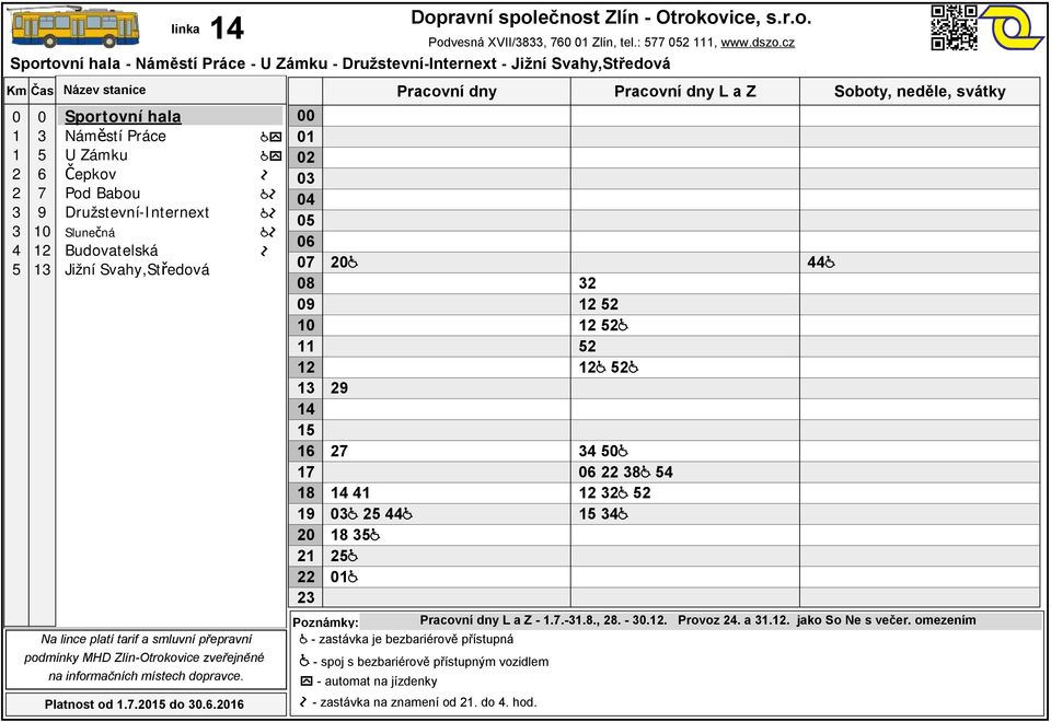 6 5 6 7 8 9 5 6 7 8 9 9 7 5 8 5 5 5 5 5 8 5 5 5 Poznámky: Pracovní dny L a Z -.7.-.8., 8.