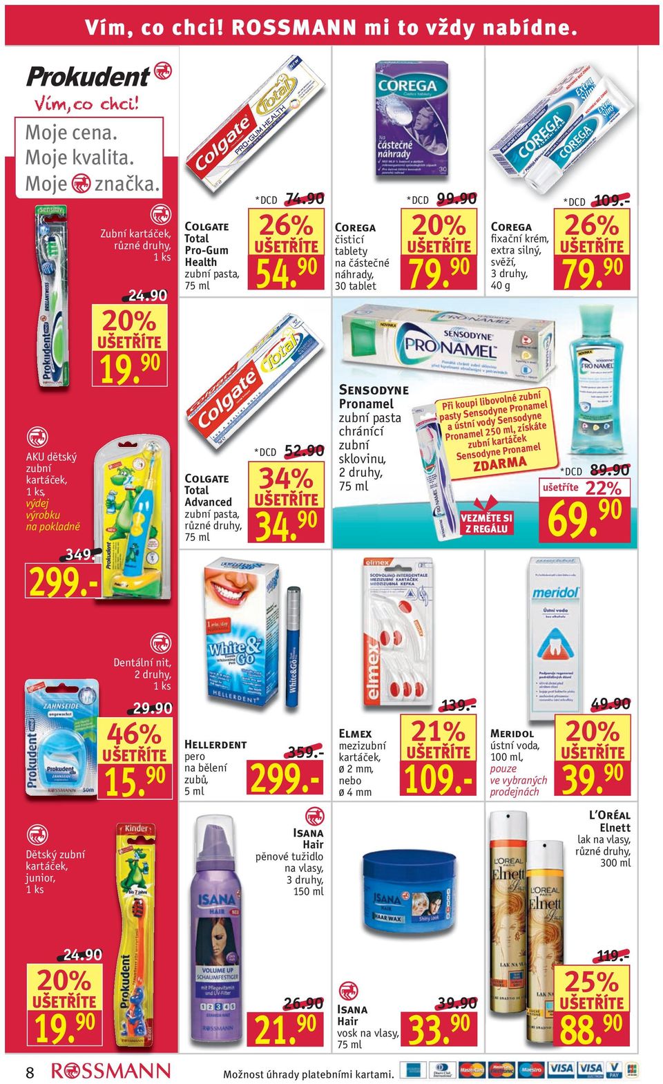 90 Corega čisticí tablety na částečné náhrady, 30 tablet Sensodyne Pronamel zubní pasta chránící zubní sklovinu, 75 ml *DCD 99.90 79.