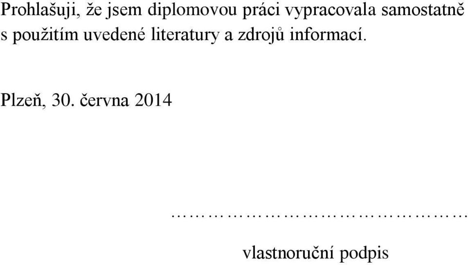 uvedené literatury a zdrojů informací.