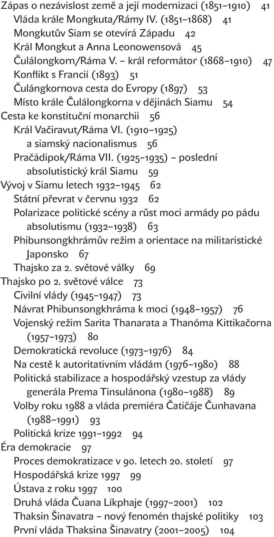 VI. (1910 1925) a siamský nacionalismus 56 Pračádipok/Ráma VII.