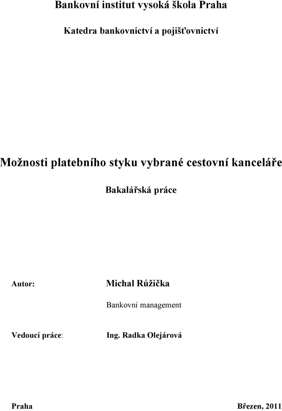 kanceláře Bakalářská práce Autor: Michal Růžička Bankovní