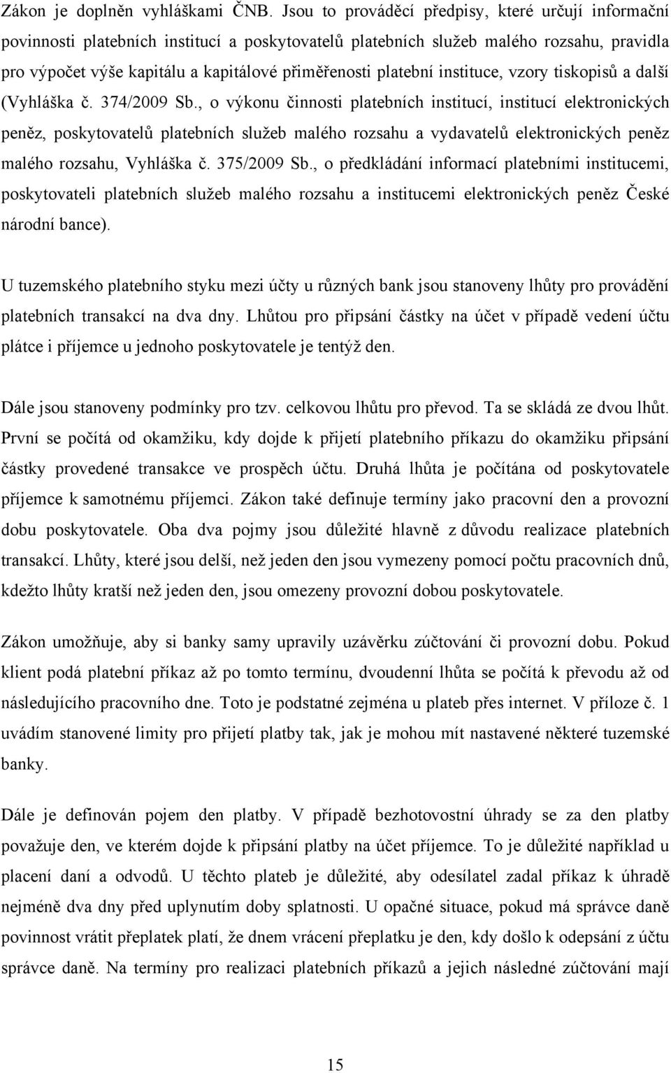 platební instituce, vzory tiskopisů a další (Vyhláška č. 374/2009 Sb.