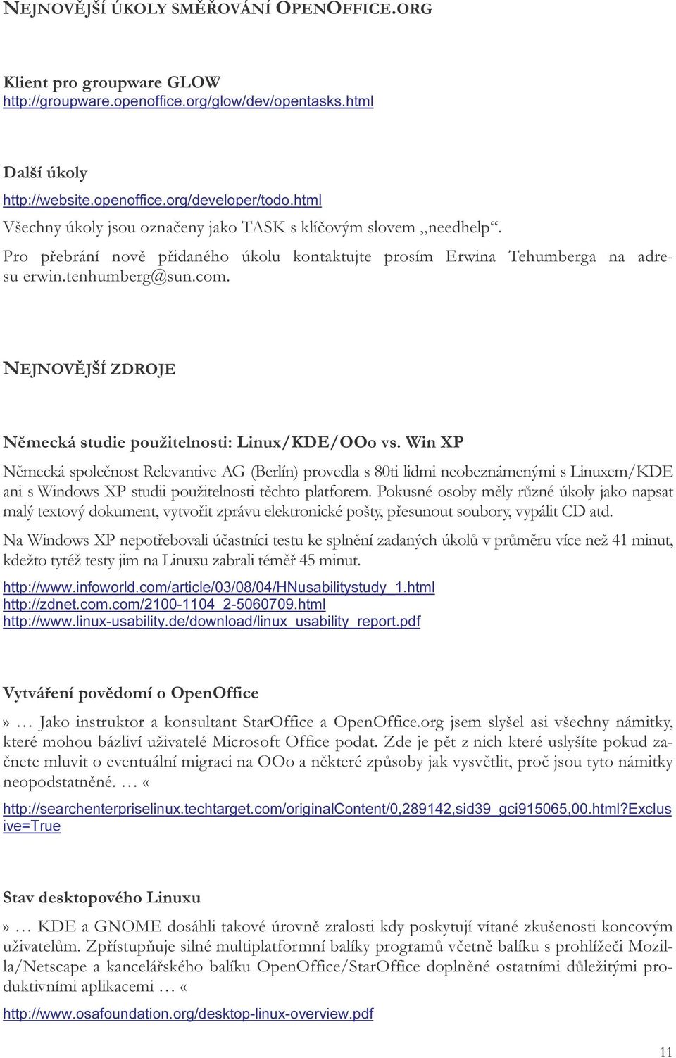 NEJNOVĚJŠÍ ZDROJE Německá studie použitelnosti: Linux/KDE/OOo vs.