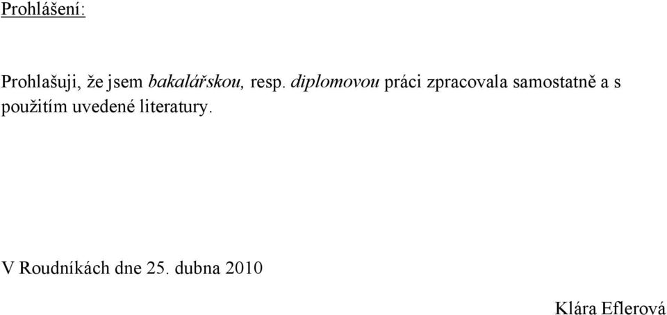 diplomovou práci zpracovala samostatně a s