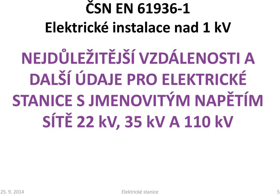 ÚDAJE PRO ELEKTRICKÉ STANICE S