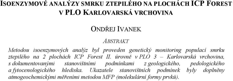 úrovně v PLO 3 Karlovarská vrchovina, s dokumentovanými stanovištními podmínkami z geologického, pedologického a