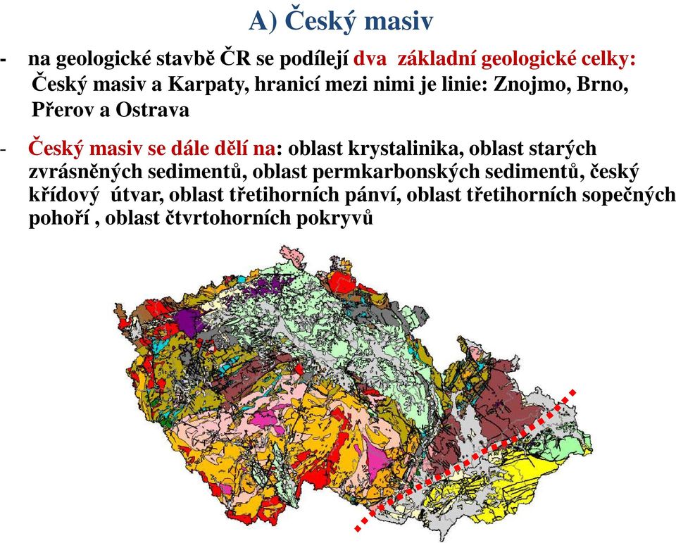 oblast krystalinika, oblast starých zvrásněných sedimentů, oblast permkarbonských sedimentů, český