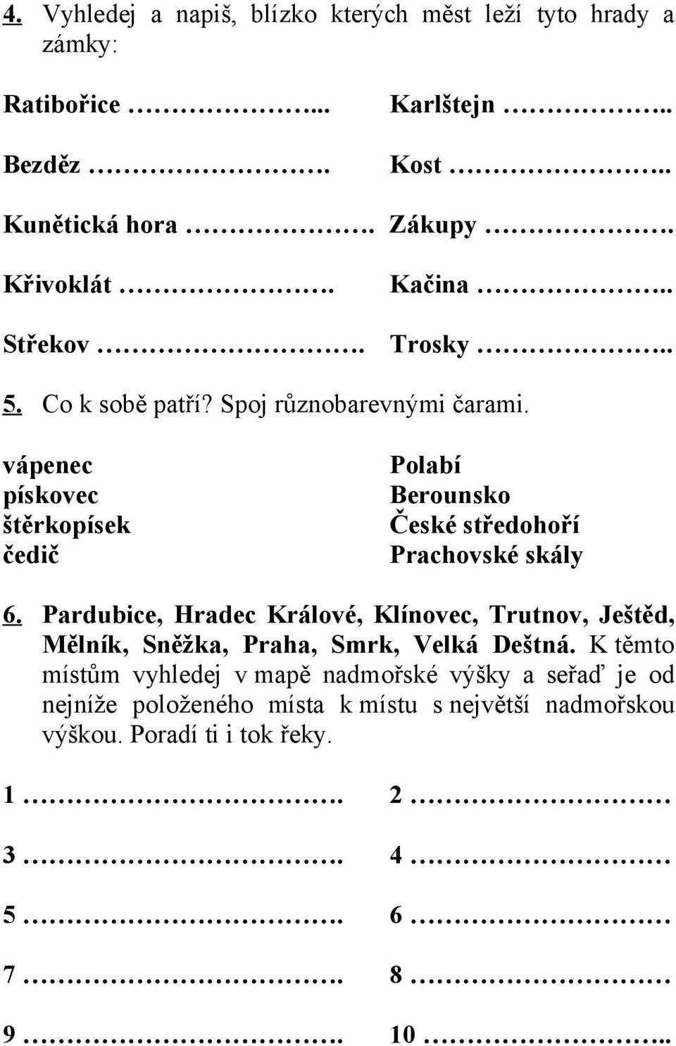 vápenec pískovec štěrkopísek čedič Polabí Berounsko České středohoří Prachovské skály 6.