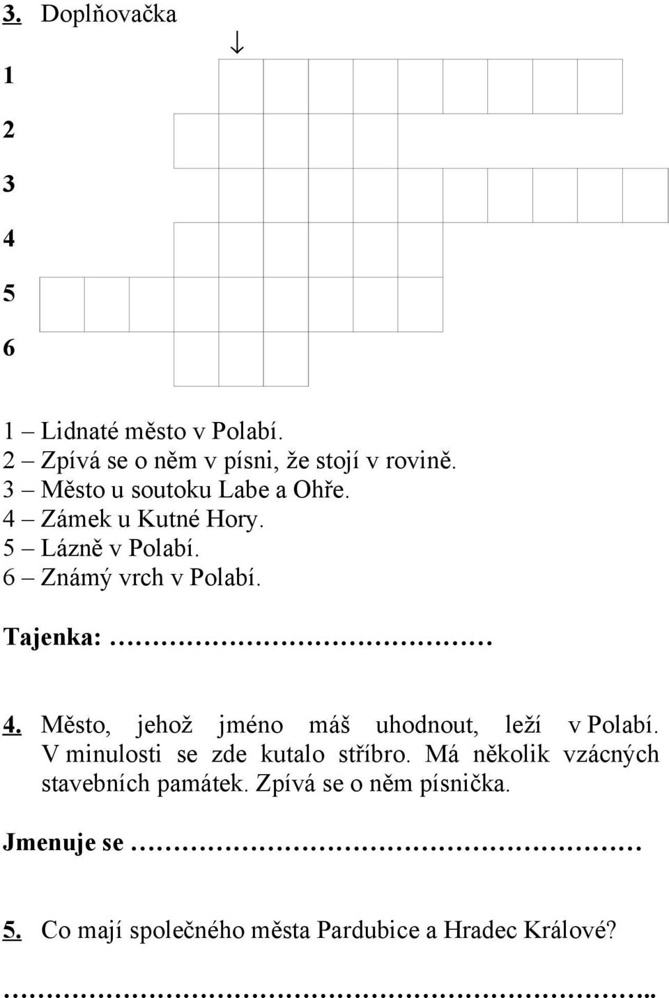 Město, jehož jméno máš uhodnout, leží v Polabí. V minulosti se zde kutalo stříbro.