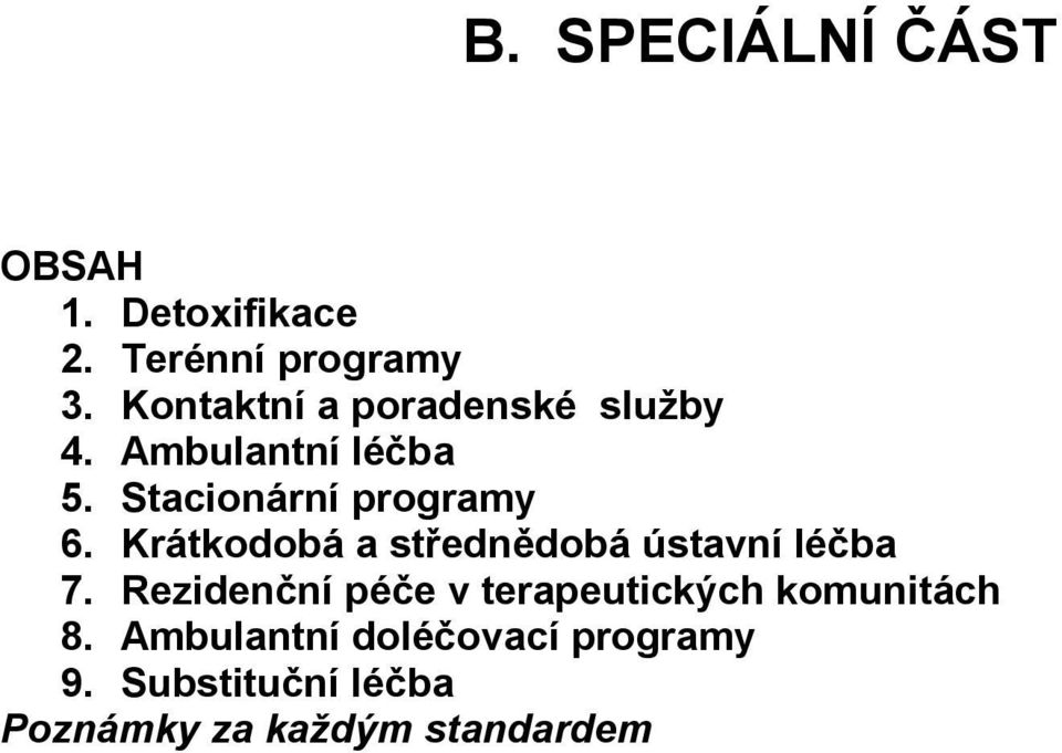 Krátkodobá a střednědobá ústavní léčba 7.