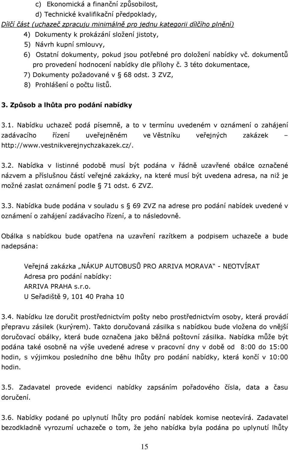 3 ZVZ, 8) Prohlášení o počtu listů. 3. Způsob a lhůta pro podání nabídky 3.1.