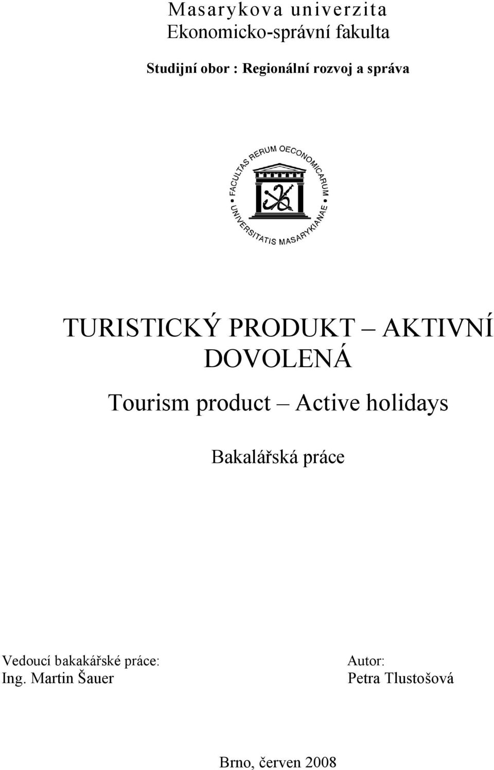 Tourism product Active holidays Bakalářská práce Vedoucí