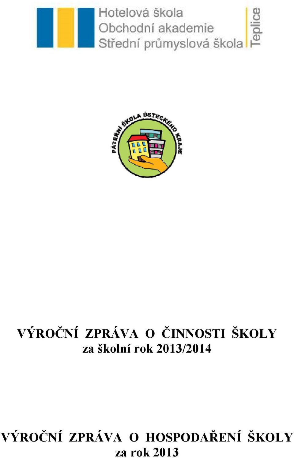 2013/2014 VÝROČNÍ ZPRÁVA