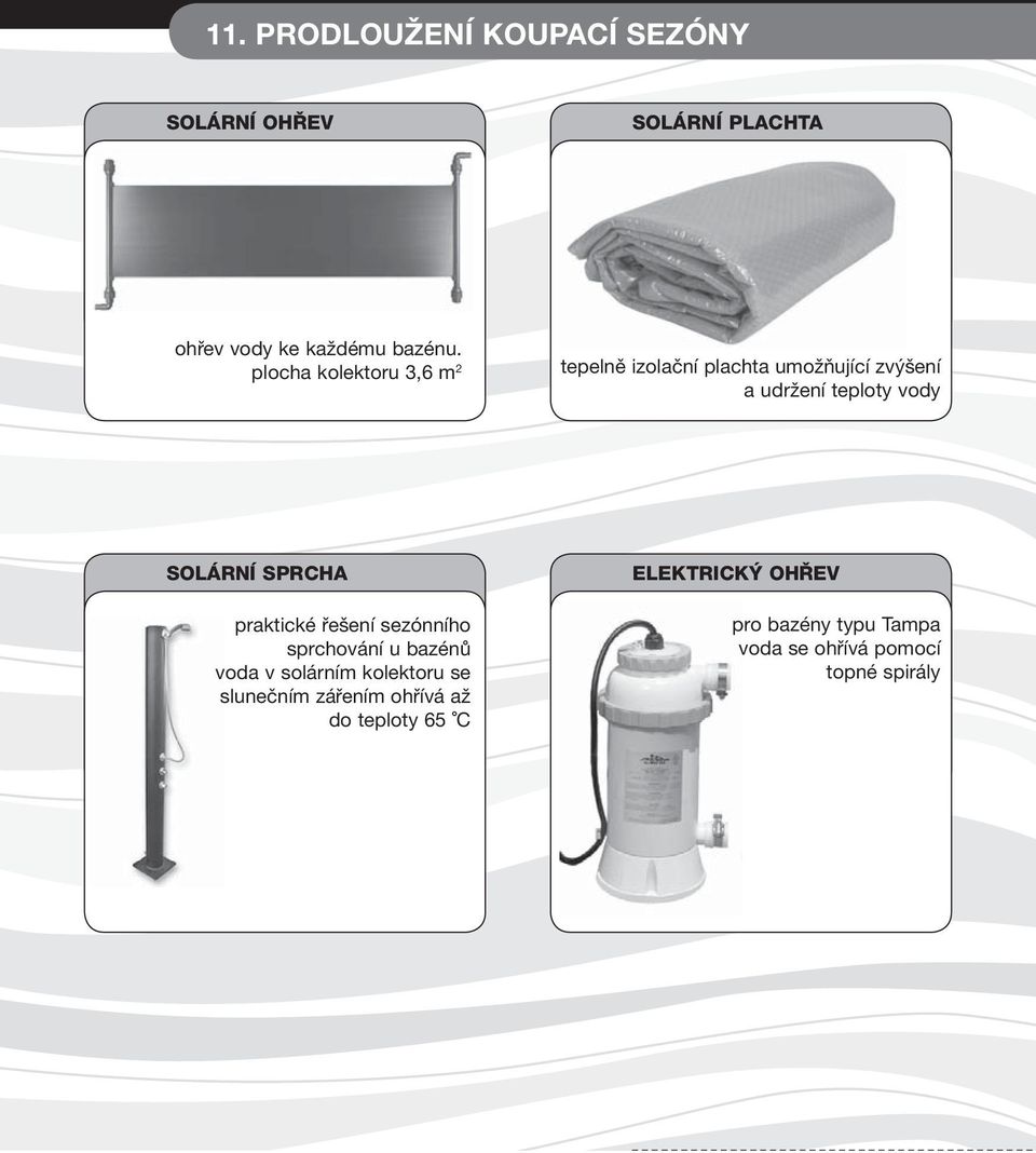 SOLÁRNÍ SPRCHA ELEKTRICKÝ OHŘEV praktické řešení sezónního sprchování u bazénů voda v solárním