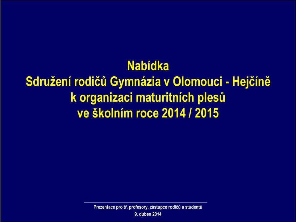 školním roce 2014 / 2015 Prezentace pro tř.