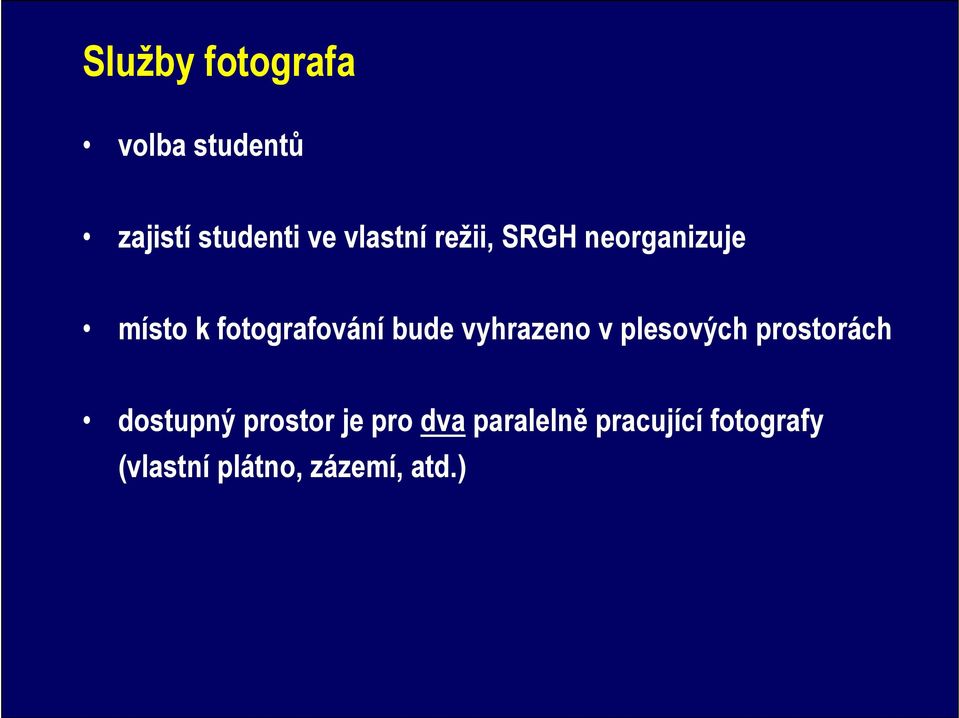 bude vyhrazeno v plesových prostorách dostupný prostor je