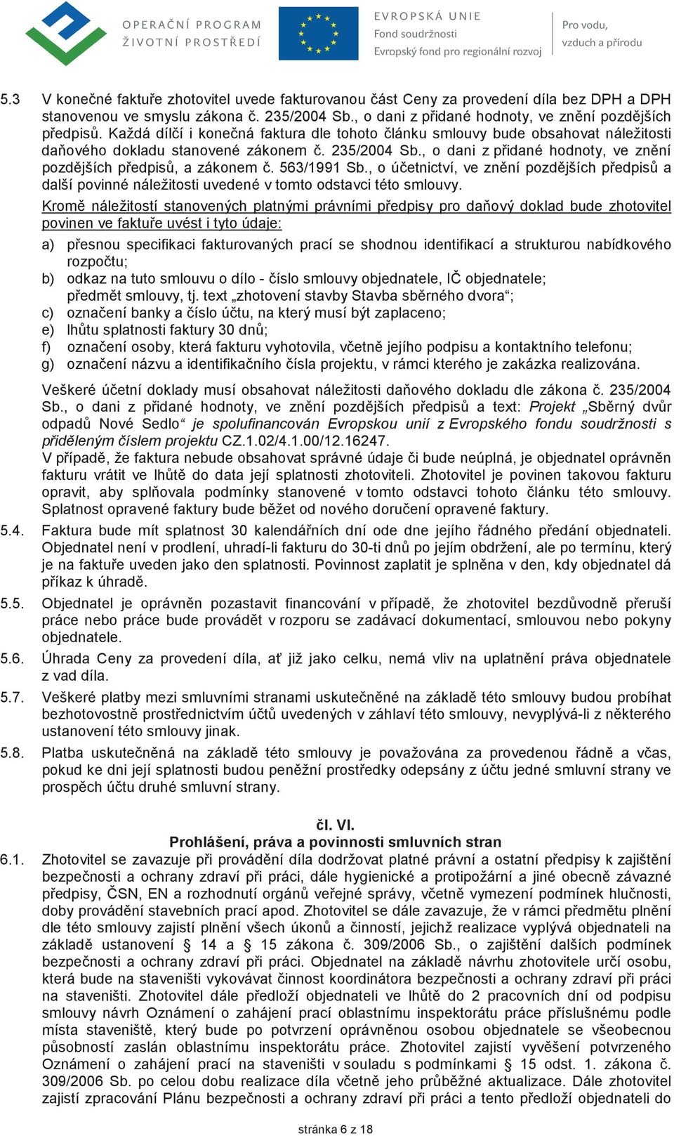 563/1991 Sb., o úetnictví, ve znní pozdjších pedpis a další povinné náležitosti uvedené v tomto odstavci této smlouvy.