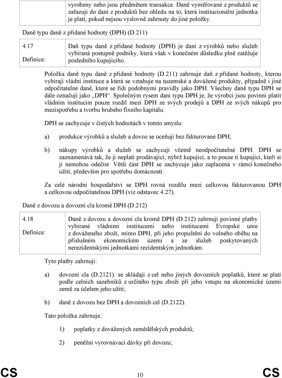 Daně typu daně z přidané hodnoty (DPH) (D.211) 4.