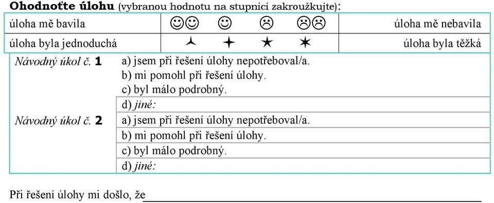 Návodný úkol č. Při řešení úlohy mi došlo, že a) jsem při řešení úlohy nepotřeboval/a.