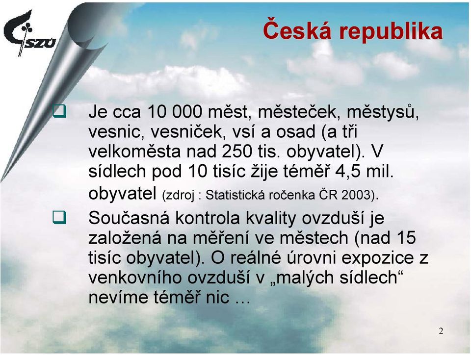 obyvatel (zdroj : Statistická ročenka ČR 2003).
