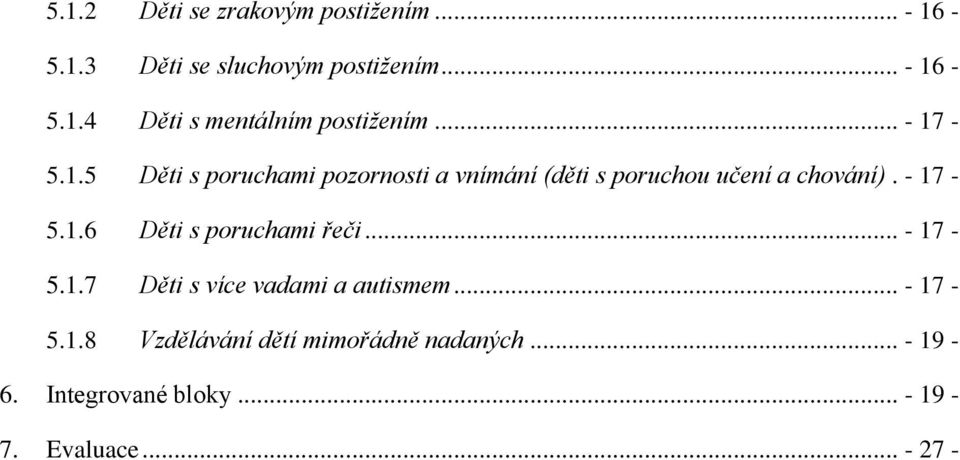 .. - 17-5.1.7 Děti s více vadami a autismem... - 17-5.1.8 Vzdělávání dětí mimořádně nadaných.