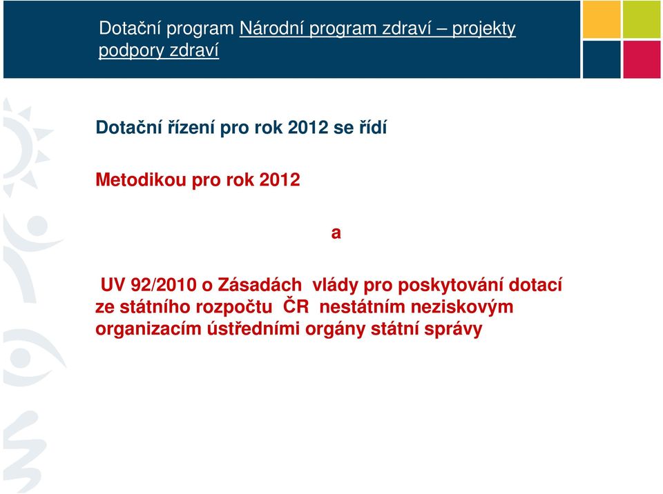 92/2010 o Zásadách vlády pro poskytování dotací ze státního