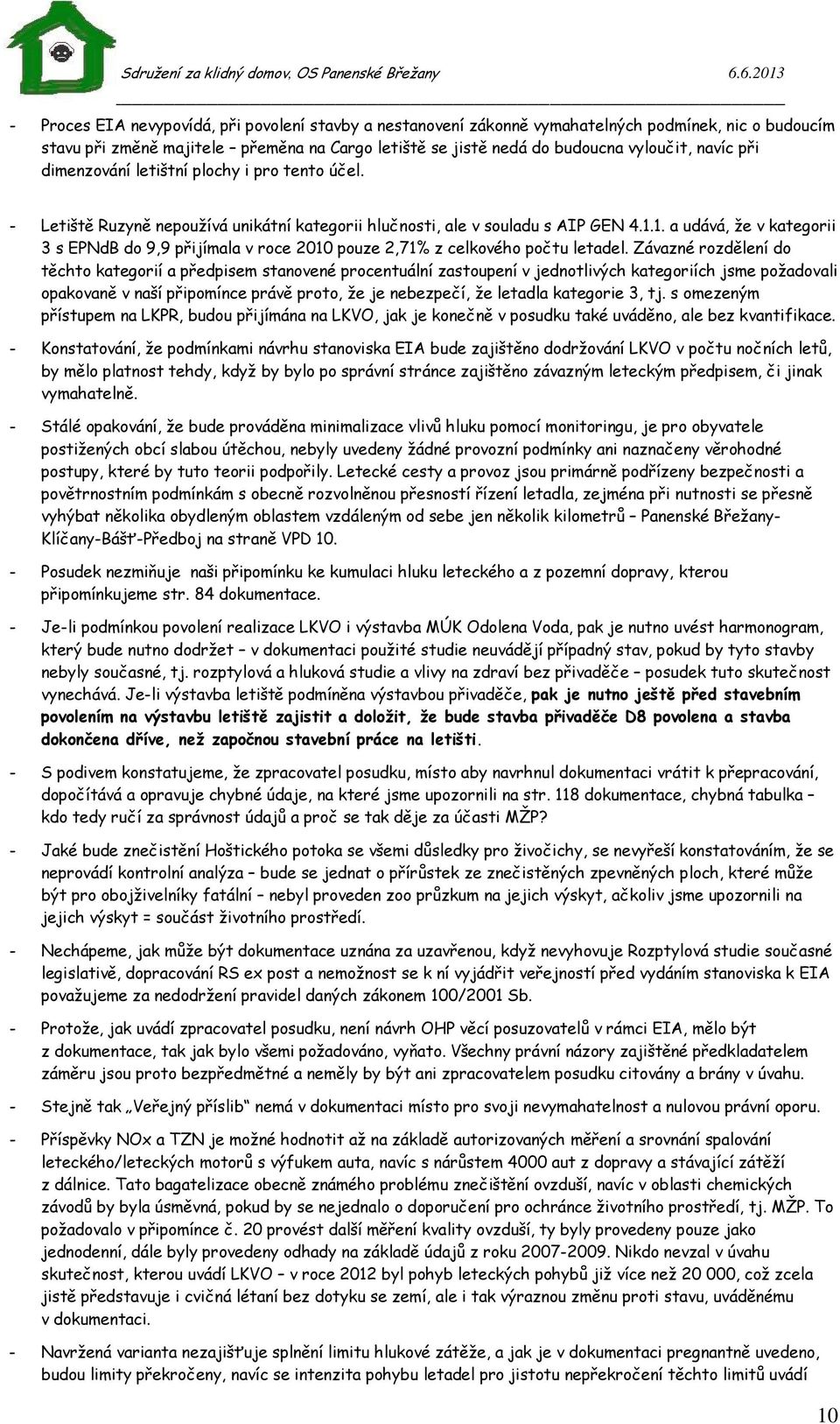 1. a udává, že v kategorii 3 s EPNdB do 9,9 přijímala v roce 2010 pouze 2,71% z celkového počtu letadel.