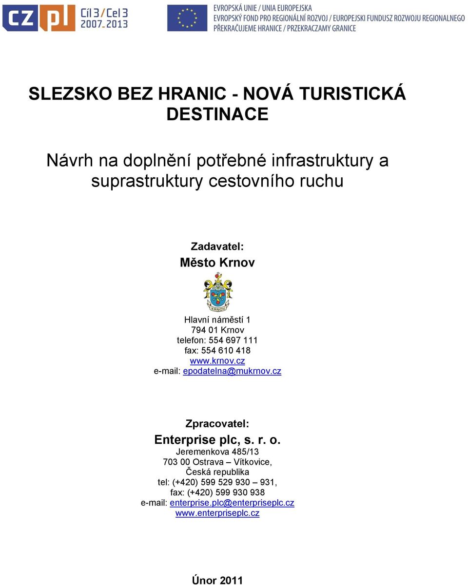 cz e-mail: epodatelna@mukrnov.cz Zpracovatel: Enterprise plc, s. r. o.