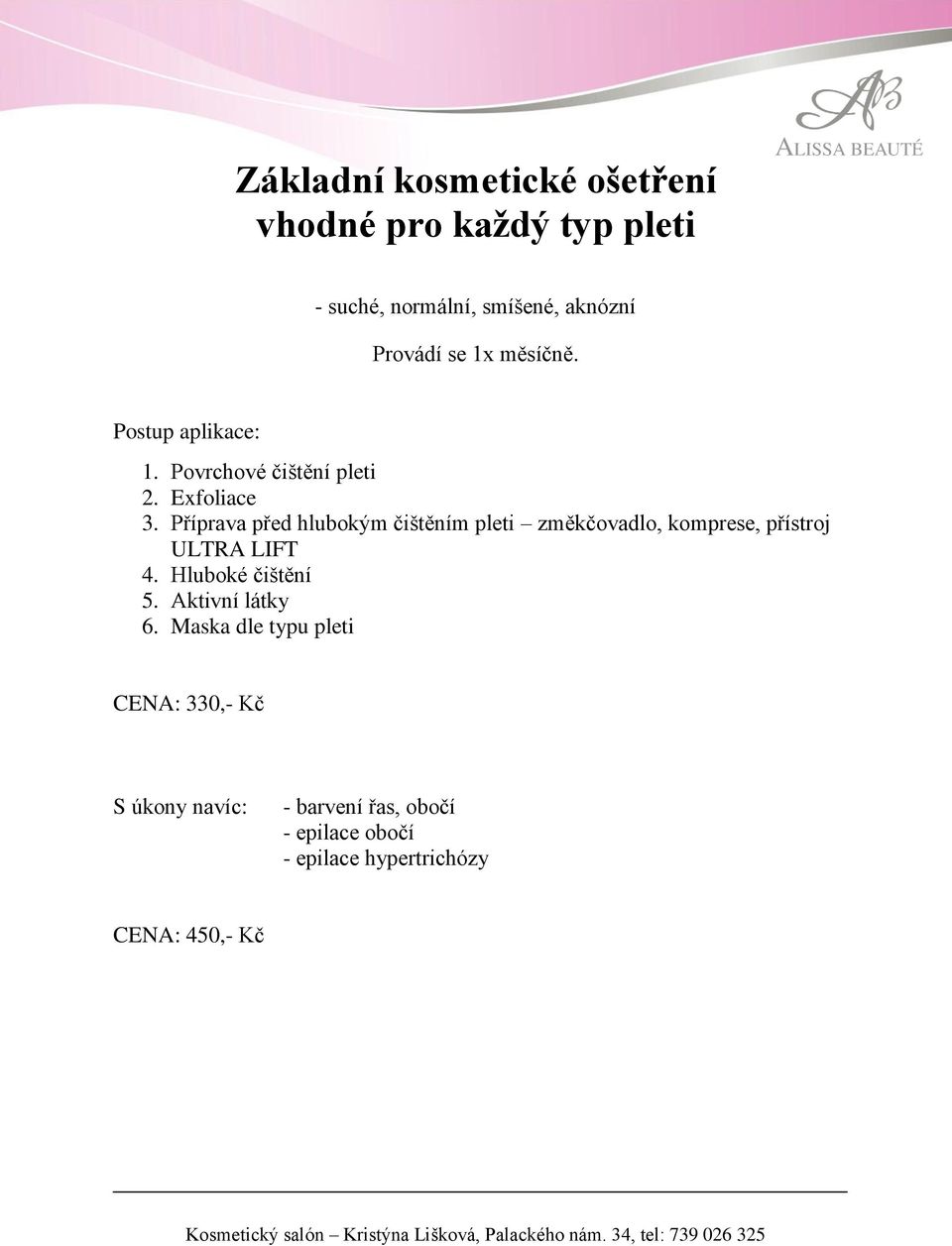 Příprava před hlubokým čištěním pleti změkčovadlo, komprese, přístroj ULTRA LIFT 5.