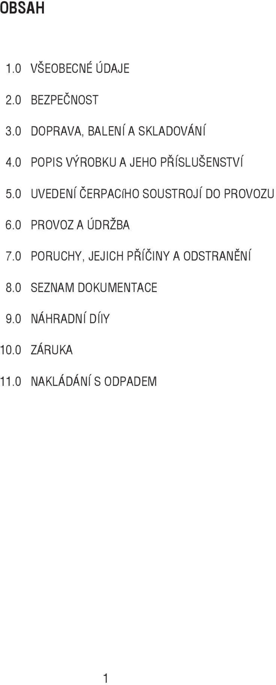 0 UVEDENÍ ČERPACíHO SOUSTROJÍ DO PROVOZU 6.0 PROVOZ A ÚDRŽBA 7.