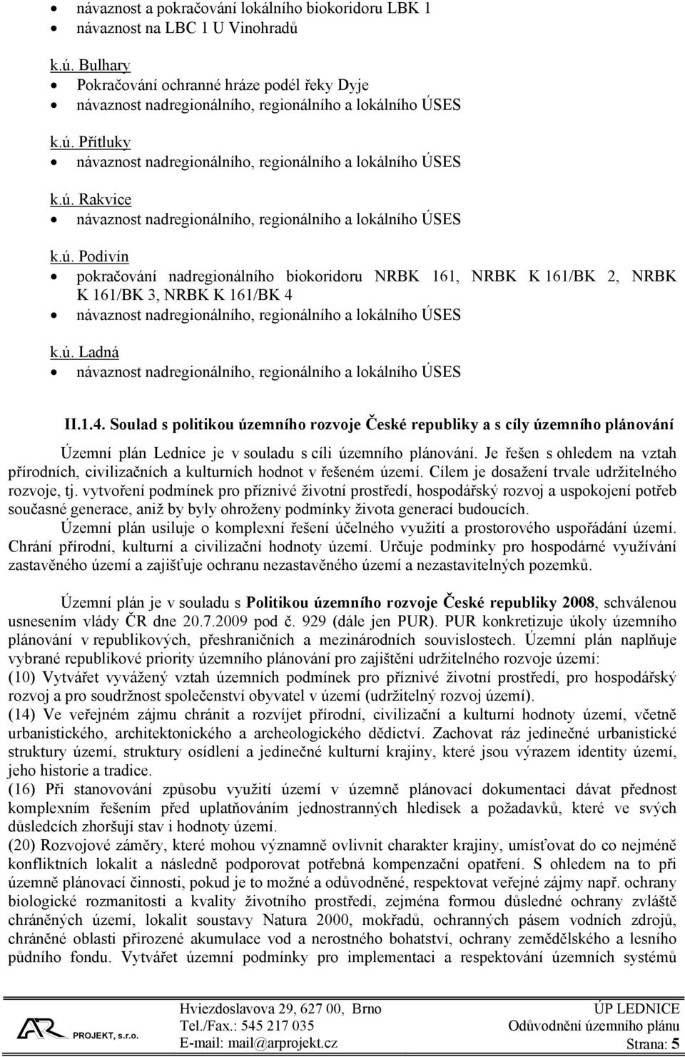 ú. Ladná návaznost nadregionálního, regionálního a lokálního ÚSES II.1.4.