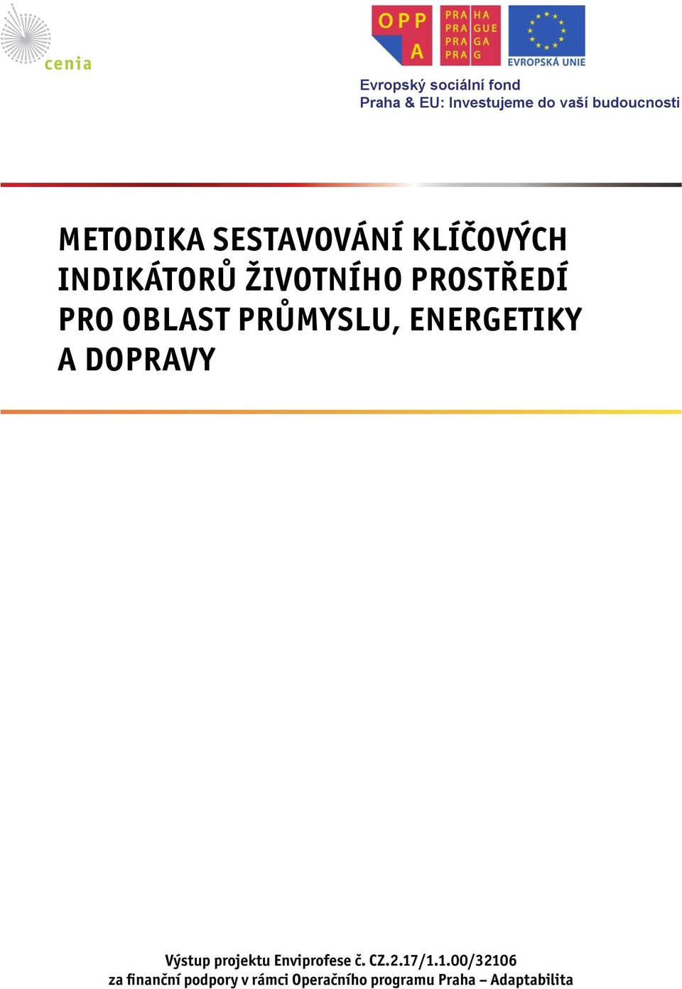 průmyslu, energetiky a dopravy Výstup projektu Enviprofese č. CZ.2.17/1.