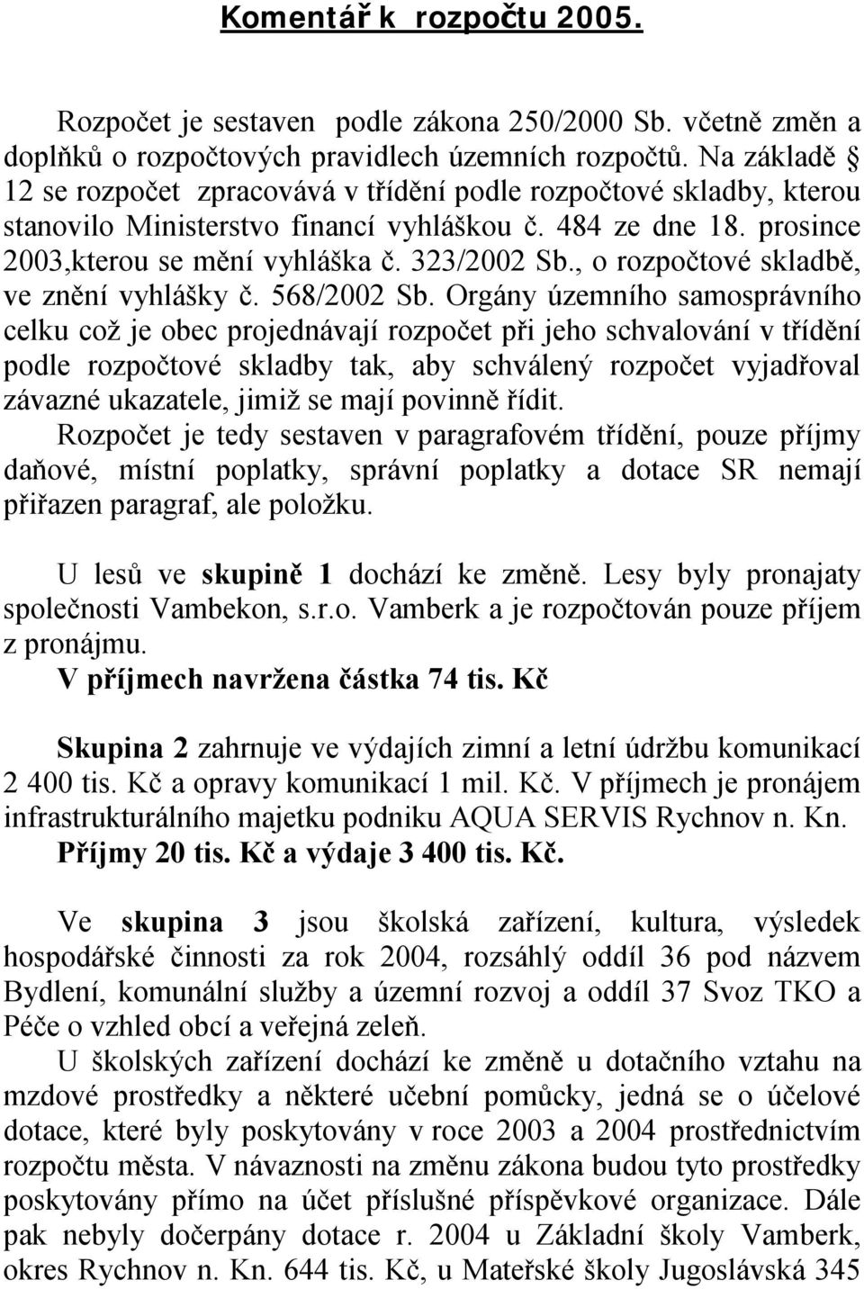 , o rozpočtové skladbě, ve znění vyhlášky č. 568/2002 Sb.