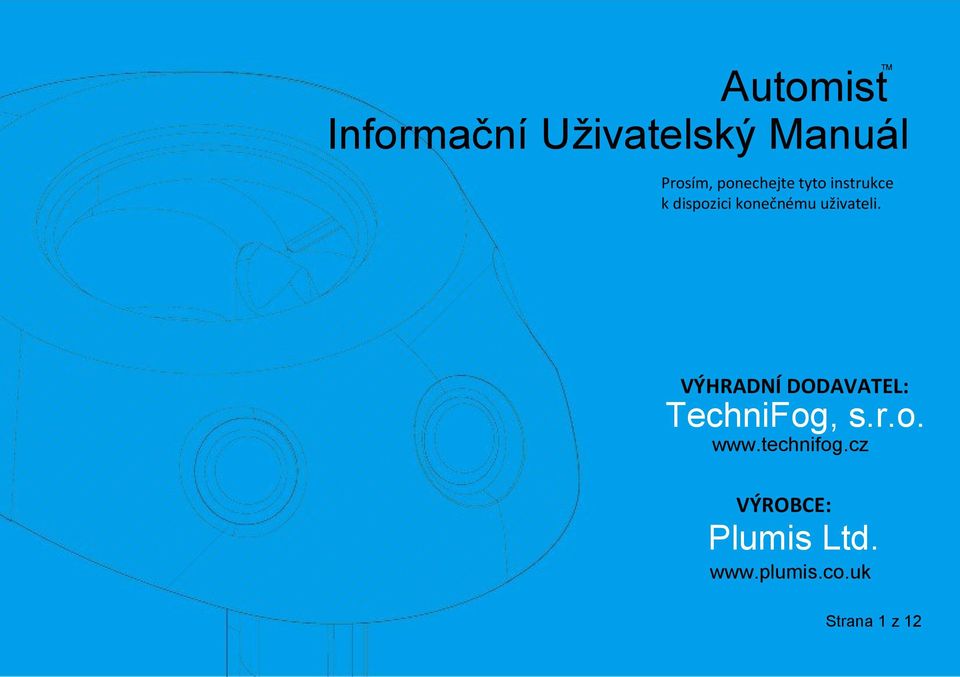 uživateli. VÝHRADNÍ DODAVATEL: TechniFog, s.r.o. www.