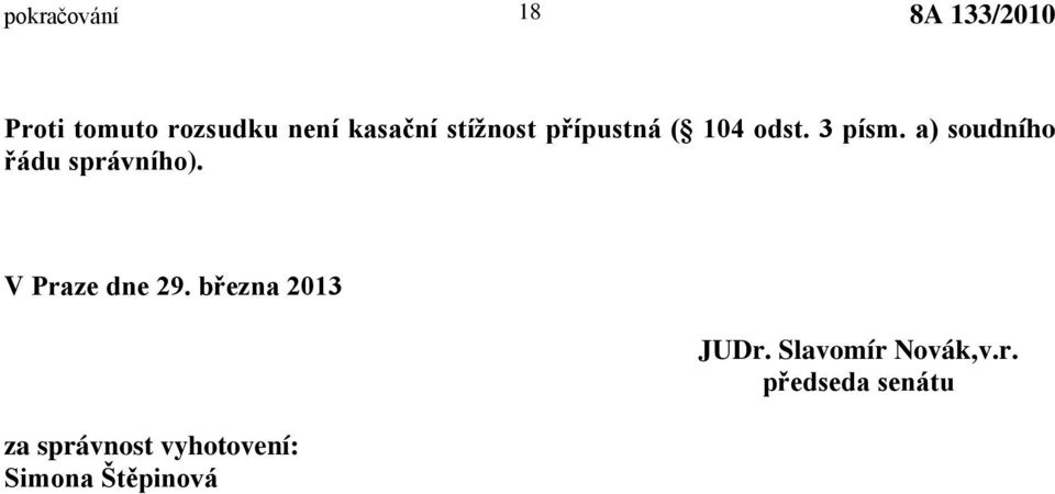 a) soudního řádu správního). V Praze dne 29.