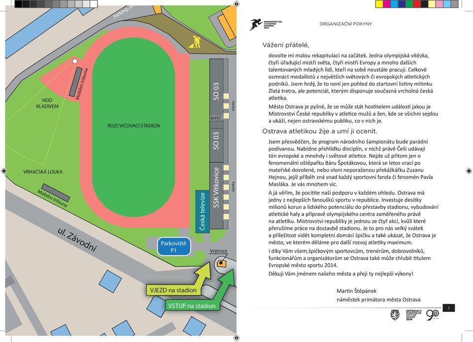 Jedna olympijská vítězka, čtyři úřadující mistři světa, čtyři mistři Evropy a mnoho dalších talentovaných mladých lidí, kteří na sobě neustále pracují.