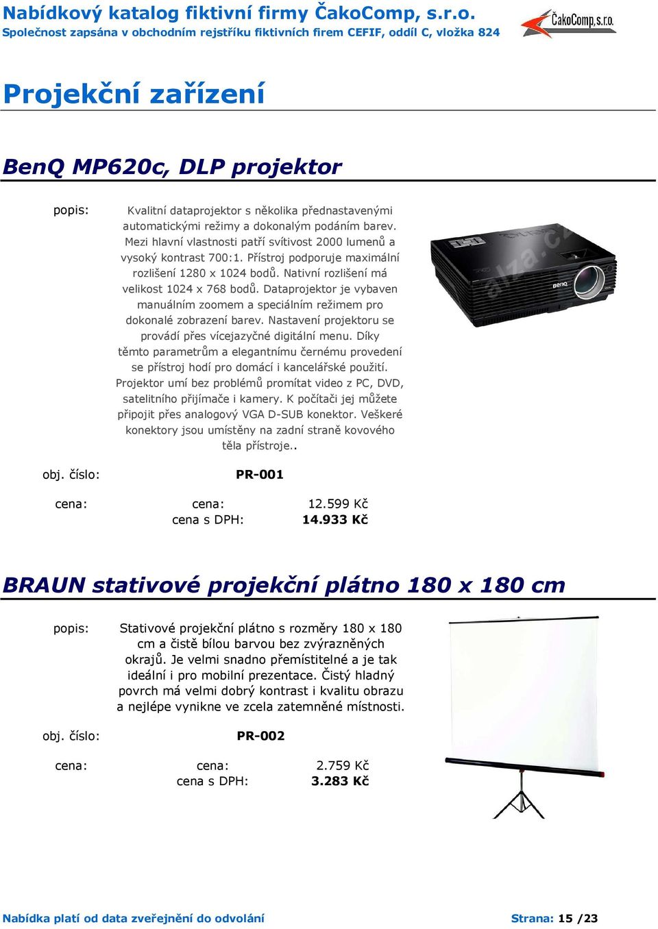 Dataprojektor je vybaven manuálním zoomem a speciálním režimem pro dokonalé zobrazení barev. Nastavení projektoru se provádí přes vícejazyčné digitální menu.